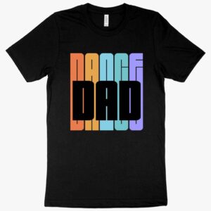 Fun tee featuring "Dance Dad" design for Father's Day.