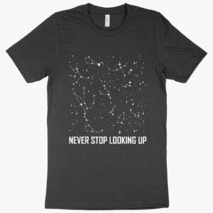 Constellation T-shirt featuring "Never Stop Looking Up" design.