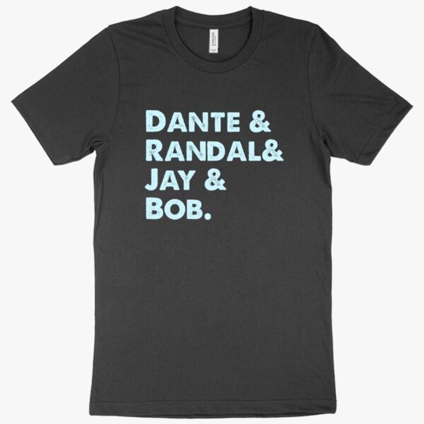 Celebrate Clerks with our "Randal Bob Clerks" T-Shirt.