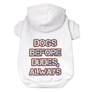 Stylish dog hoodie featuring Dogs Before Dudes design.