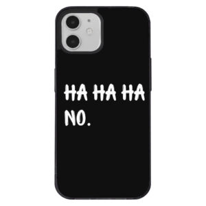 Make your iPhone 12 stand out with our Ha Ha Ha Phone Case!