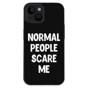 Normal People Scare Me iPhone 14 Case - Black with bold text.