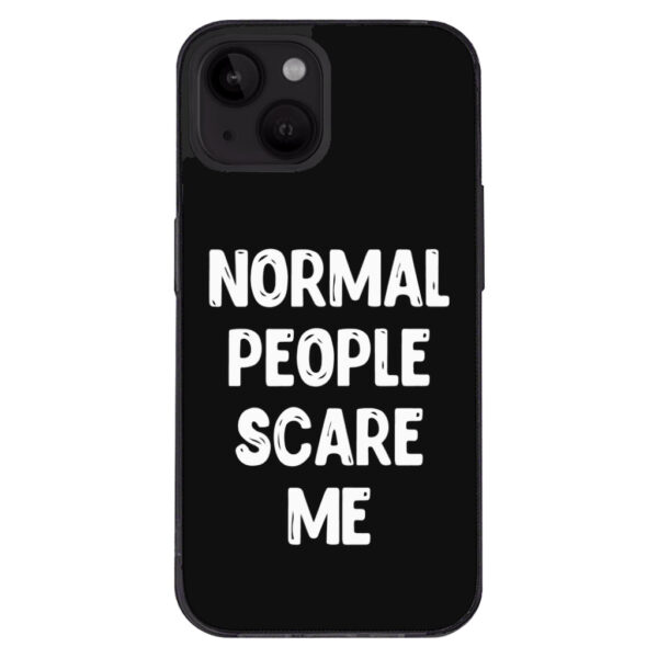 Normal People Scare Me iPhone 14 Case - Black with bold text.