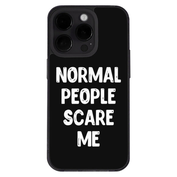 Normal People Scare Me iPhone 14 Pro Max Case - Black with bold text.