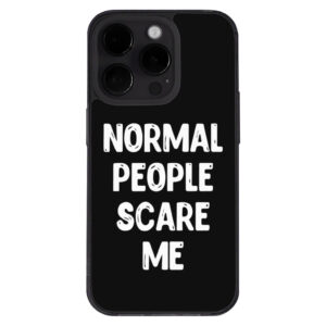 Normal People Scare Me iPhone 14 Pro Case - Black with bold text.