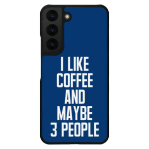 Samsung S22 Plus Case - "I Like Coffee" Design.