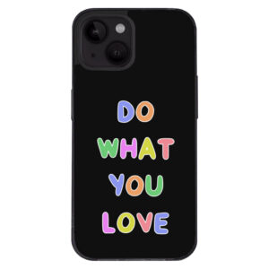 Do What You Love" iPhone 14 Case Image