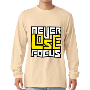 Long Sleeve T-Shirt - "Never Lose Focus" Design.