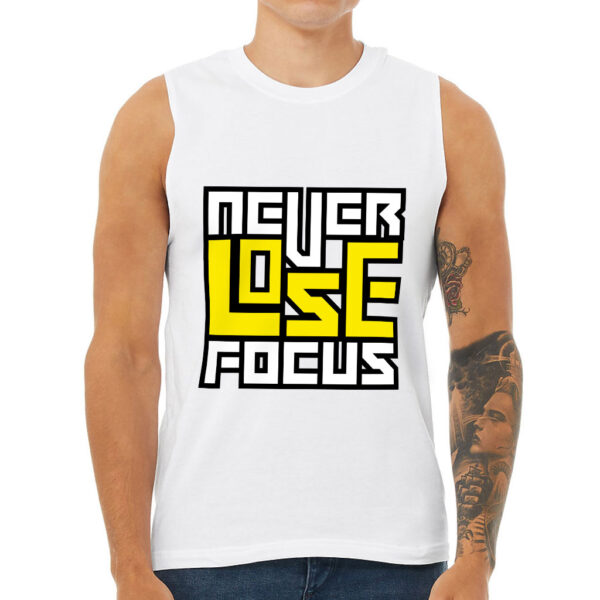 Men's Muscle Tank Sleeveless T-Shirt - "Never Lose Focus" Design.