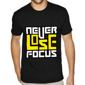 Sueded T-Shirt - "Never Lose Focus" Design.