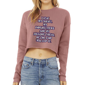 Cropped Sweatshirt - "I Love My Curves" Design.