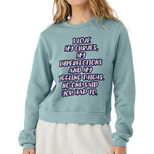 Pullover Sweatshirt - "I Love My Curves" Design.