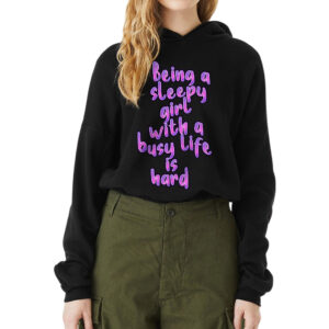 Cinched Bottom Hoodie - "Being a Sleepy Girl" Design.