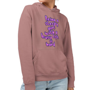 Sponge Fleece Hoodie - "Being a Sleepy Girl" Design.