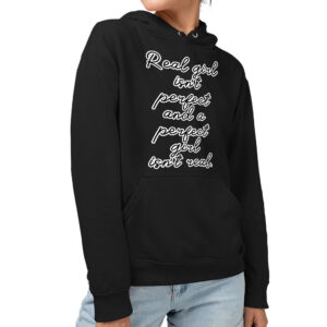 Sponge Fleece Hoodie - "Real Girl Isn't Perfect" Design.