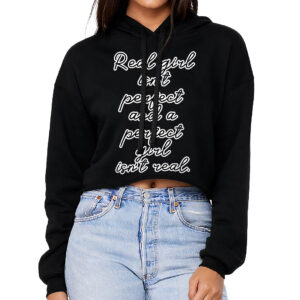 Women's cropped hoodie with "Real Girl Isn't Perfect" slogan.