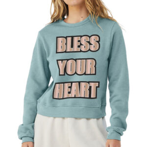 Pullover sweatshirt with "Bless Your Heart" slogan.