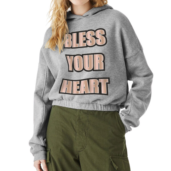 Cinched bottom hoodie with "Bless Your Heart" slogan.