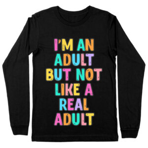 Long sleeve tee with "I'm an Adult" playful design.