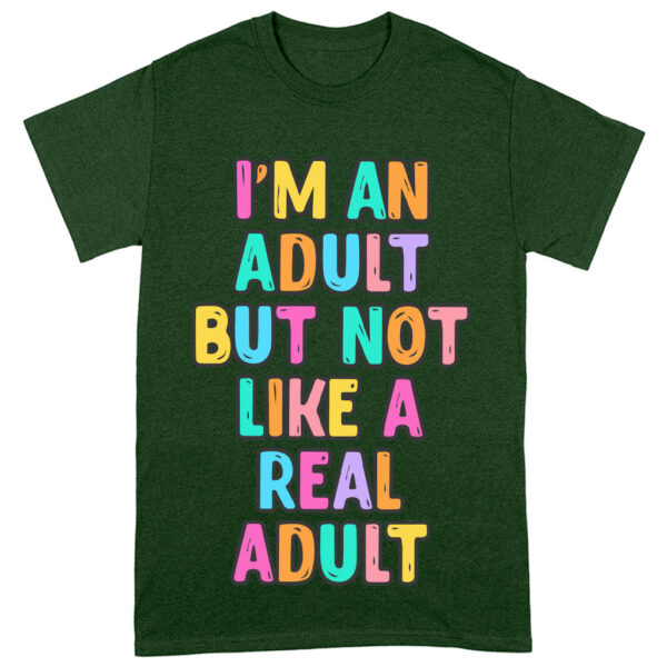 Colorful heavy cotton tee with "I'm an Adult" playful design.