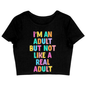 Colorful cropped tee with "I'm an Adult" playful design.