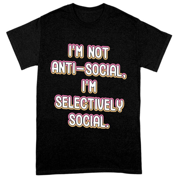 Heavy cotton tee with "I'm Not Anti-social" playful design.