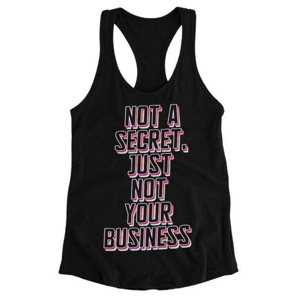 Racerback tank with "Not a Secret" statement quote design.