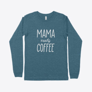 Mama Needs Coffee Women's Jersey Long Sleeve T-Shirt