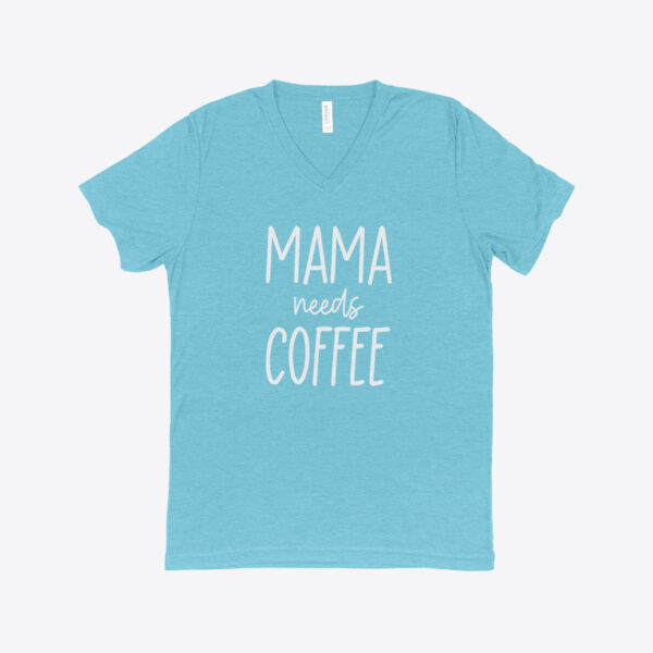 Mama Needs Coffee Women's Triblend V-Neck T-Shirt in black.