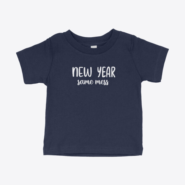 New Year Same Mess Baby Jersey T-Shirt with playful design.