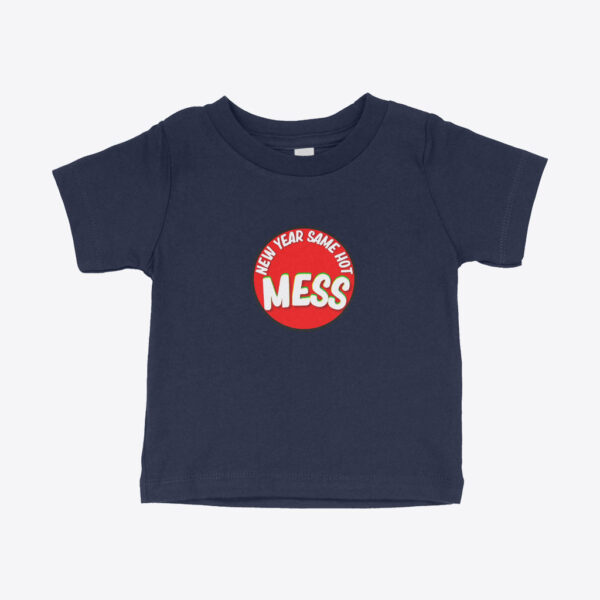 New Year Same Hot Mess Baby Jersey T-Shirt with cute design.