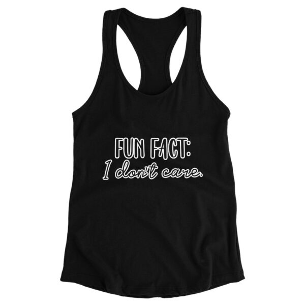 Fun Fact I Don't Care Racerback Cool Tank with bold text.