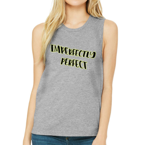 Imperfectly Perfect Women's Muscle Tank with empowering message.