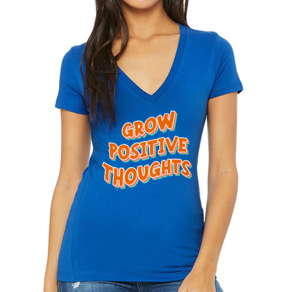 Grow Positive Thoughts Women's V-Neck T-Shirt with uplifting message.