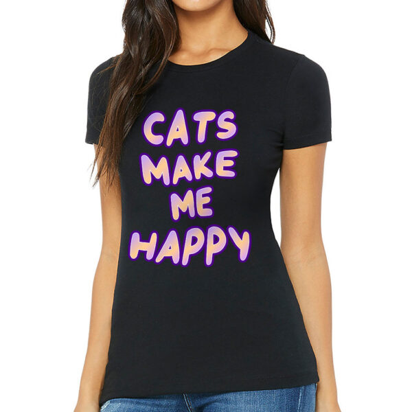 Slim fit women's tee with "Cats Make Me Happy" print.