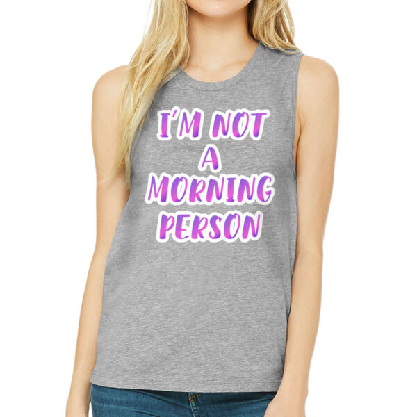 Women's workout tank featuring "I'm Not a Morning Person