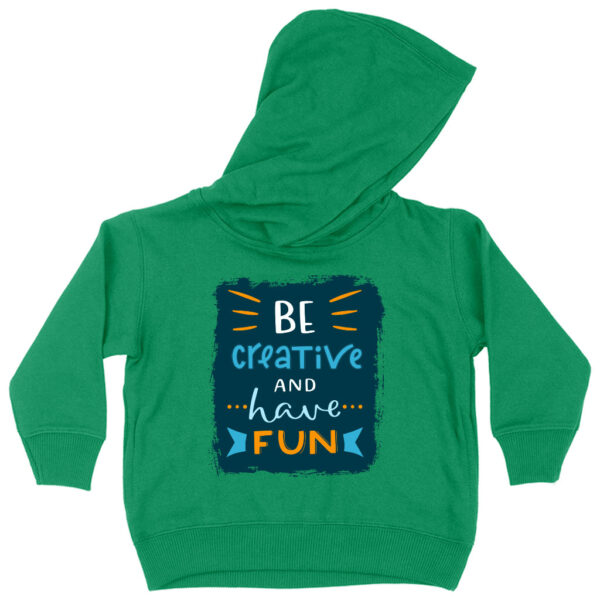 Be Creative Toddler Cool Design Kids' Hoodie with inspiring design.