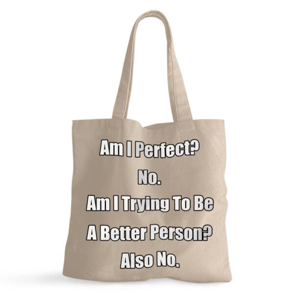 Image depicting "Am I Perfect? No" Small Funny Tote Bag.