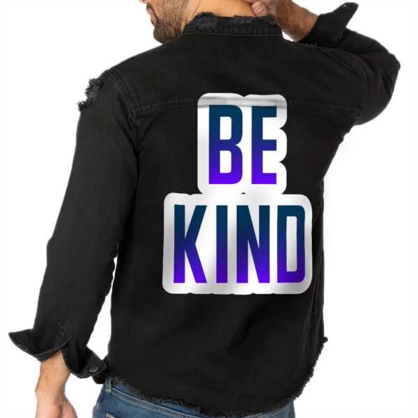 Front view of a man wearing a black denim shirt with "Be Kind" message.