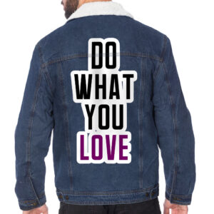 Front view of a man wearing a sherpa-lined denim jacket with "Do What You Love" message.