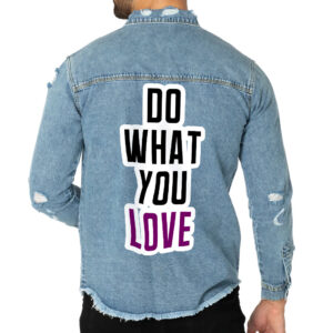 Front view of a man wearing a distressed denim shirt with "Do What You Love" message.