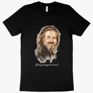 Did You Forget to Dance Philosophers T-Shirt featuring philosophical design