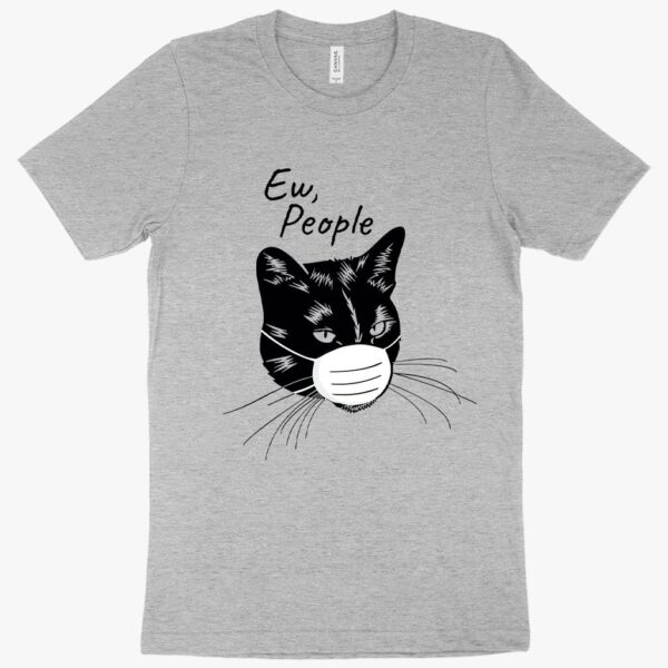 Funny Cat Ew People T-Shirt featuring cat design