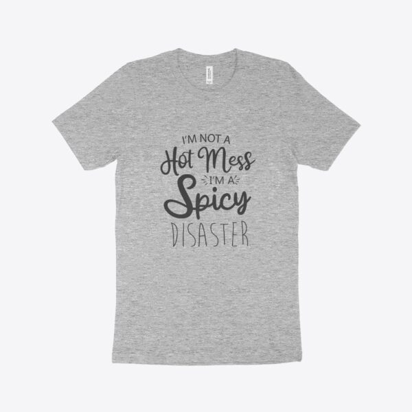 I'm a Spicy Disaster Unisex Jersey T-Shirt featuring humorous design