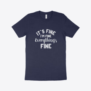 It's Fine Unisex Jersey T-Shirt featuring laid-back message design